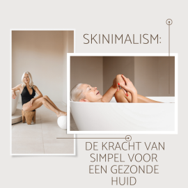 Skinimalism: De Kracht van Simpel voor een Gezonde Huid